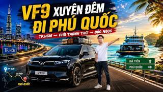 VF9 Xuyên Đêm Đi Phú Quốc | Hành Trình Từ TP.HCM Qua Phà Thạnh Thới Đến Đảo Ngọc